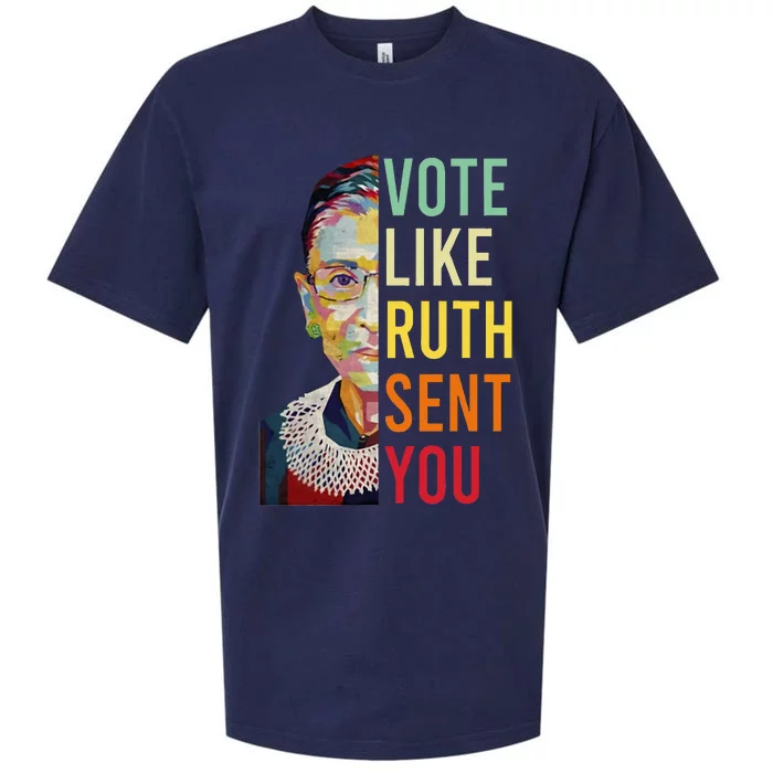 Vote Like Ruth Sent You Feminist Gift Sueded Cloud Jersey T-Shirt