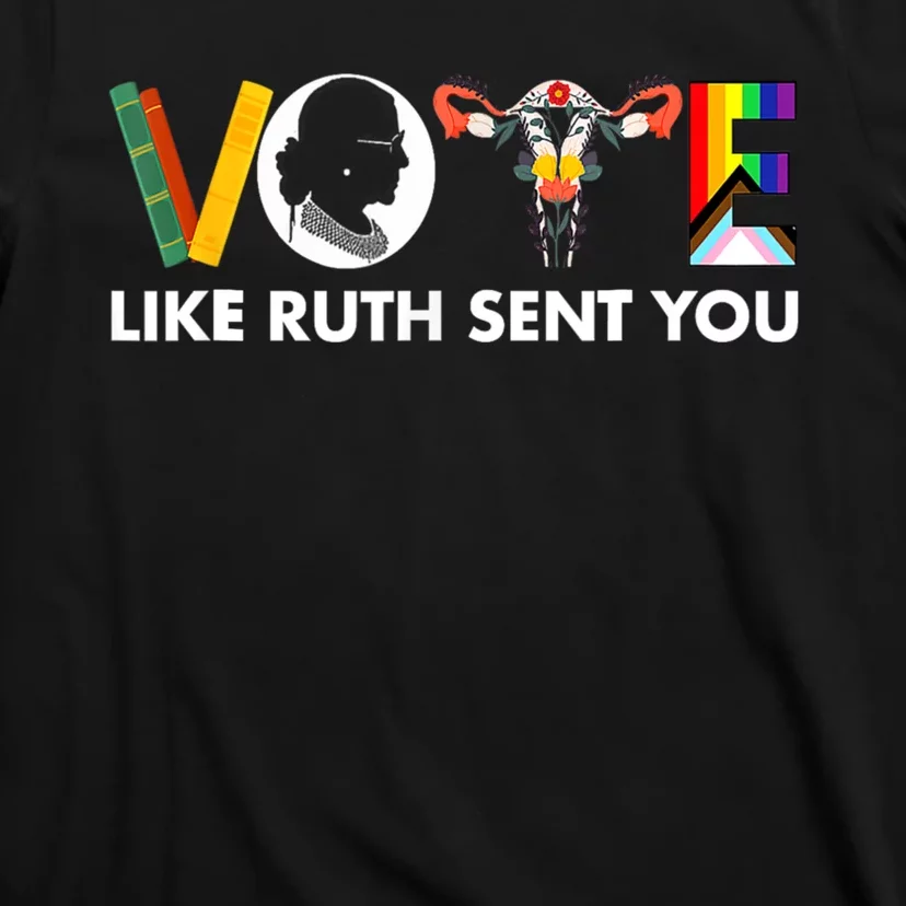 Vote Like Ruth Sent You Funny Uterus Feminist Lgbt T-Shirt