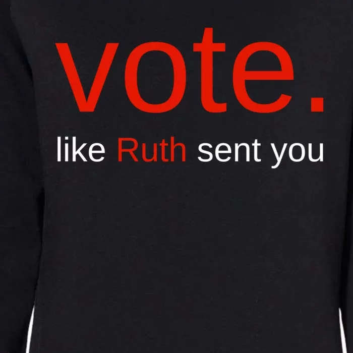 Vote Like Ruth Sent You Funny American Women Saying Womens California Wash Sweatshirt