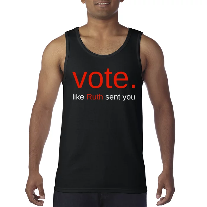 Vote Like Ruth Sent You Funny American Women Saying Tank Top