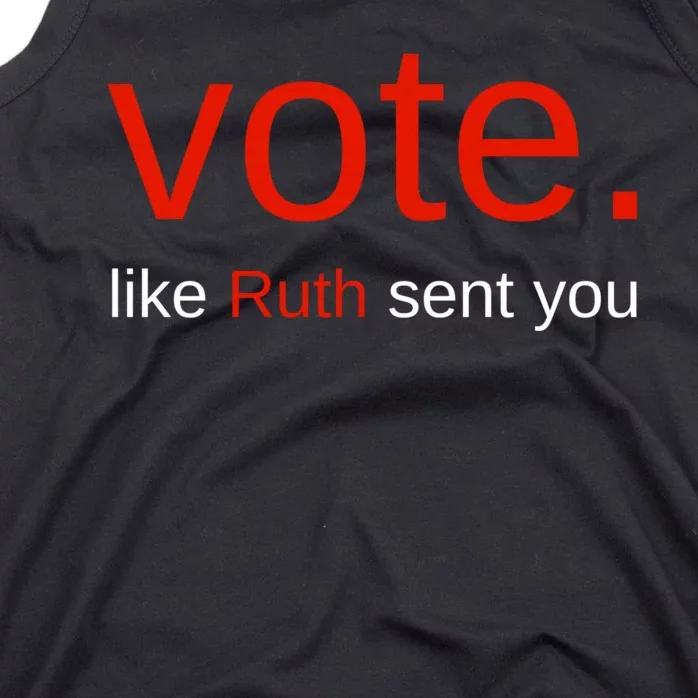 Vote Like Ruth Sent You Funny American Women Saying Tank Top