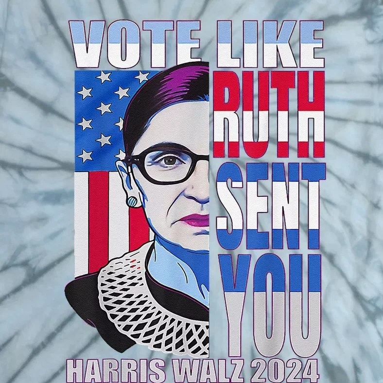 Vote Like Ruth Sent You Feminist Voting Inspirational Tie-Dye T-Shirt