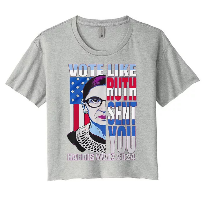 Vote Like Ruth Sent You Feminist Voting Inspirational Women's Crop Top Tee