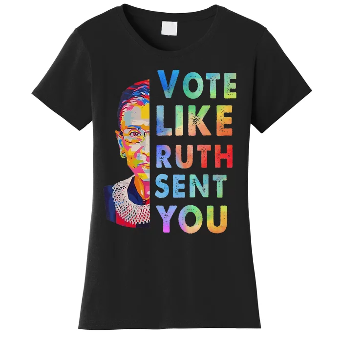 Vote Like Ruth Sent You Feminist Voting Inspirational Gift Women's T-Shirt