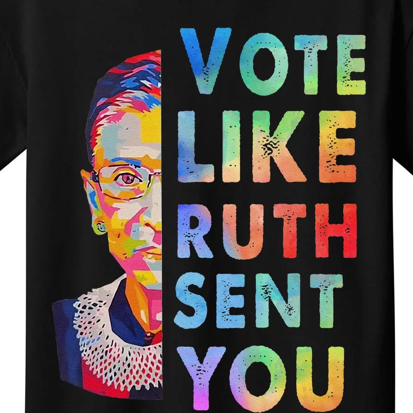 Vote Like Ruth Sent You Feminist Voting Inspirational Gift Kids T-Shirt