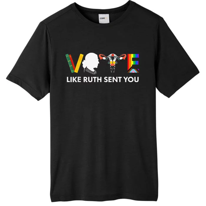 Vote Like Ruth Sent You Uterus Feminist Lgbt Gift ChromaSoft Performance T-Shirt