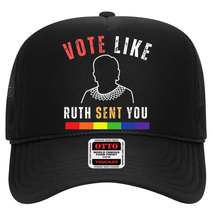 Vote Like Ruth Sent You Lgbt Feminist Pride Strong High Crown Mesh Trucker Hat