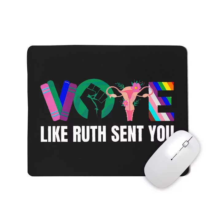 Vote Like Ruth Sent You Uterus Feminist Lgbtq I Dissent Mousepad