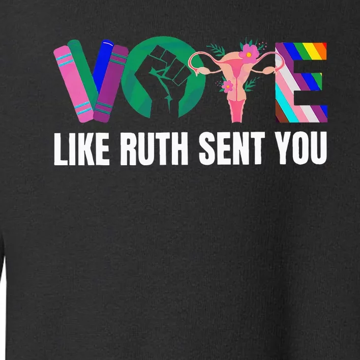 Vote Like Ruth Sent You Uterus Feminist Lgbtq I Dissent Toddler Sweatshirt