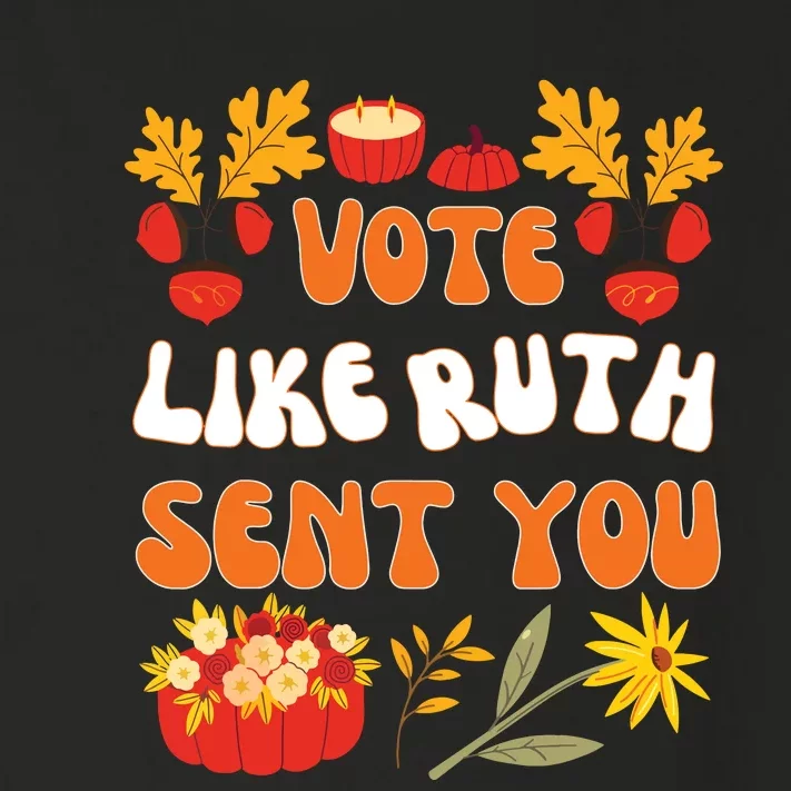 Vote Like Ruth Sent You Toddler Long Sleeve Shirt