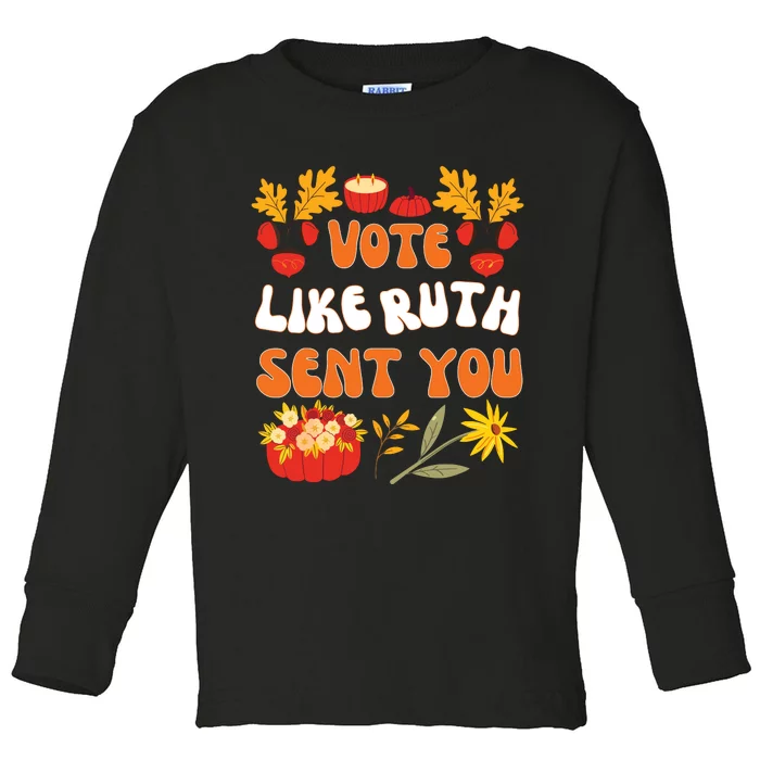 Vote Like Ruth Sent You Toddler Long Sleeve Shirt