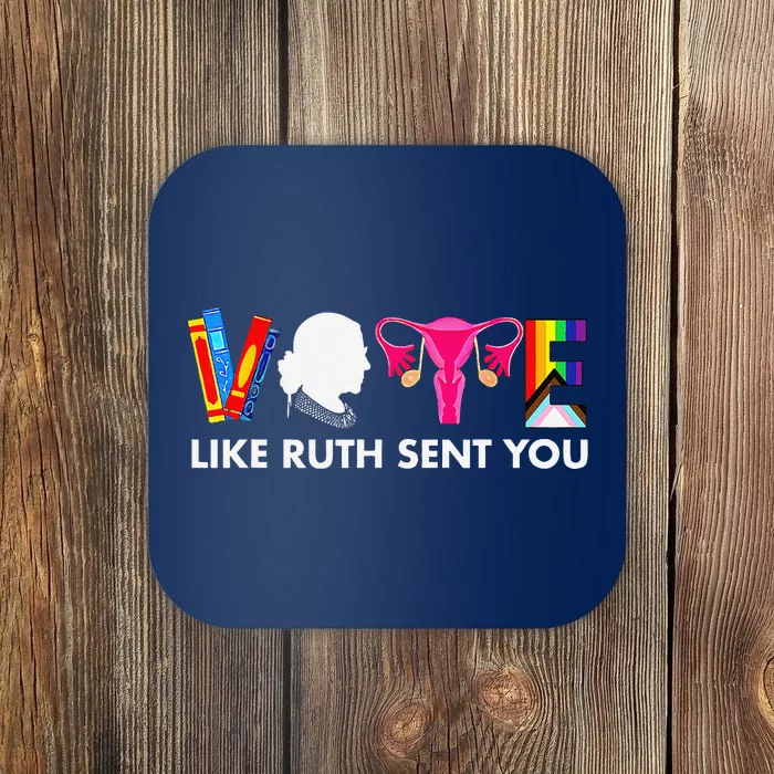 Vote Like Ruth Sent You Uterus Feminist Gifts Lgbt Coaster