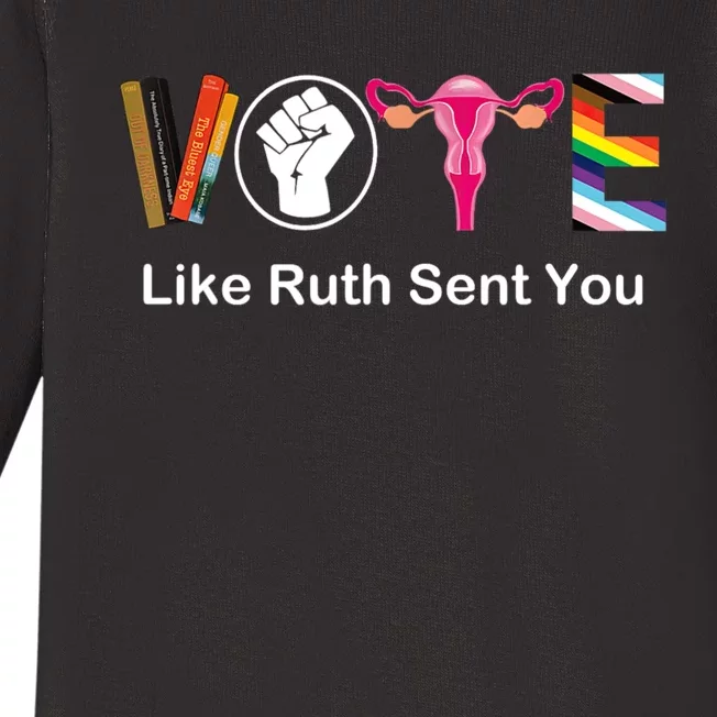 Vote Like Ruth Sent You Feminist Baby Long Sleeve Bodysuit