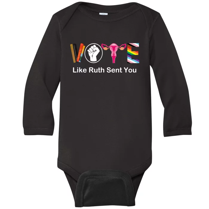 Vote Like Ruth Sent You Feminist Baby Long Sleeve Bodysuit