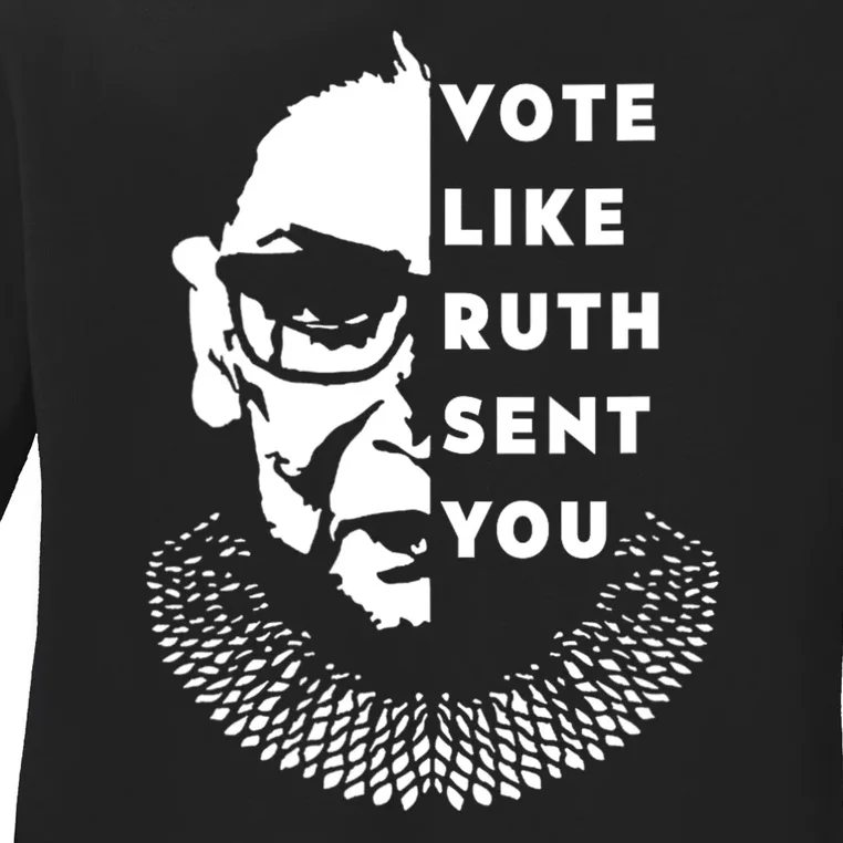 Vote Like Ruth Sent You Feminist Ladies Long Sleeve Shirt