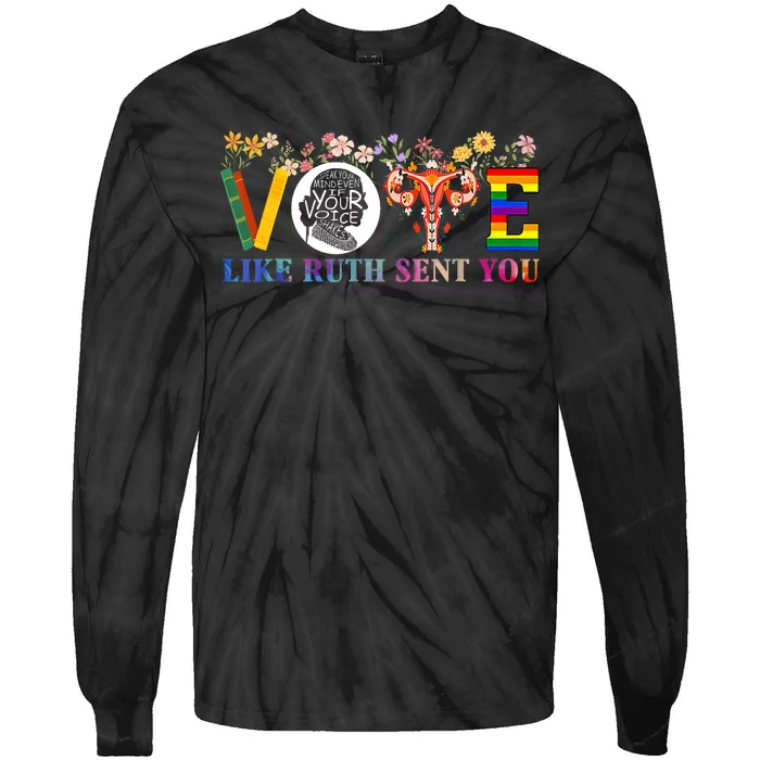 Vote Like Ruth Sent You Feminist Voting Inspirational Tie-Dye Long Sleeve Shirt