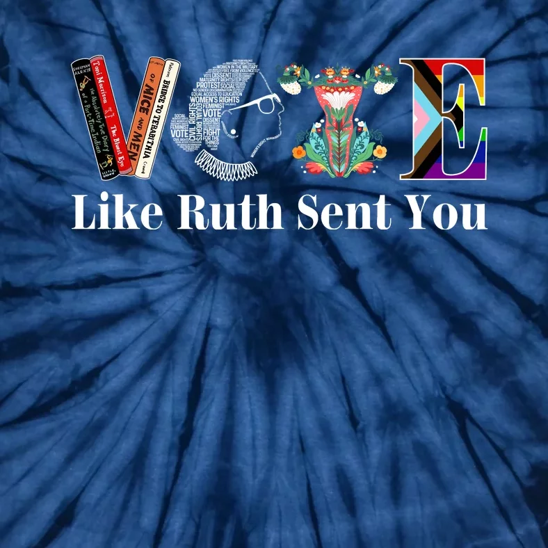 Vote Like Ruth Sent You Tie-Dye T-Shirt