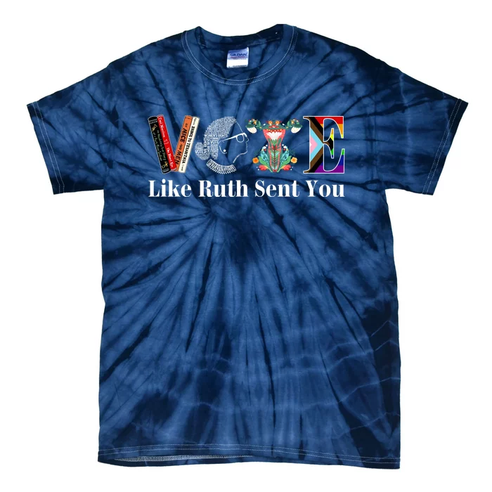 Vote Like Ruth Sent You Tie-Dye T-Shirt