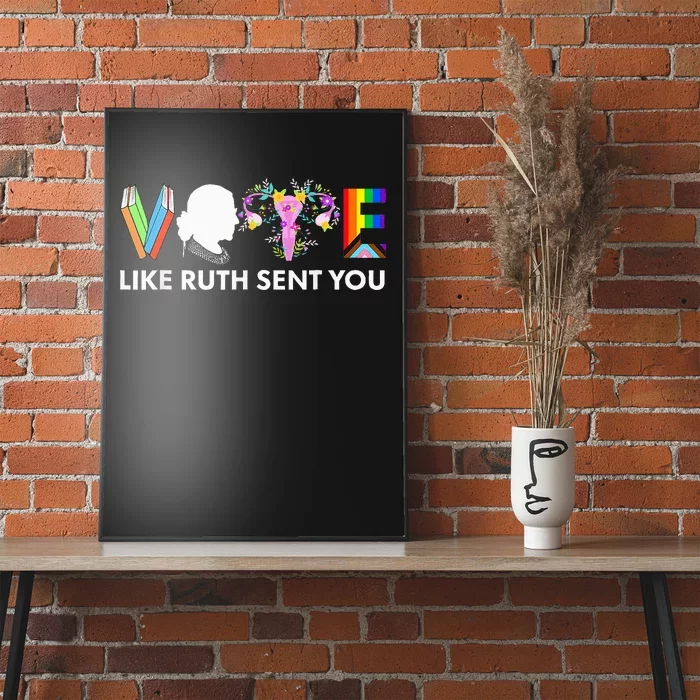 Vote Like Ruth Sent You Funny Uterus Feminist Lgbt Poster