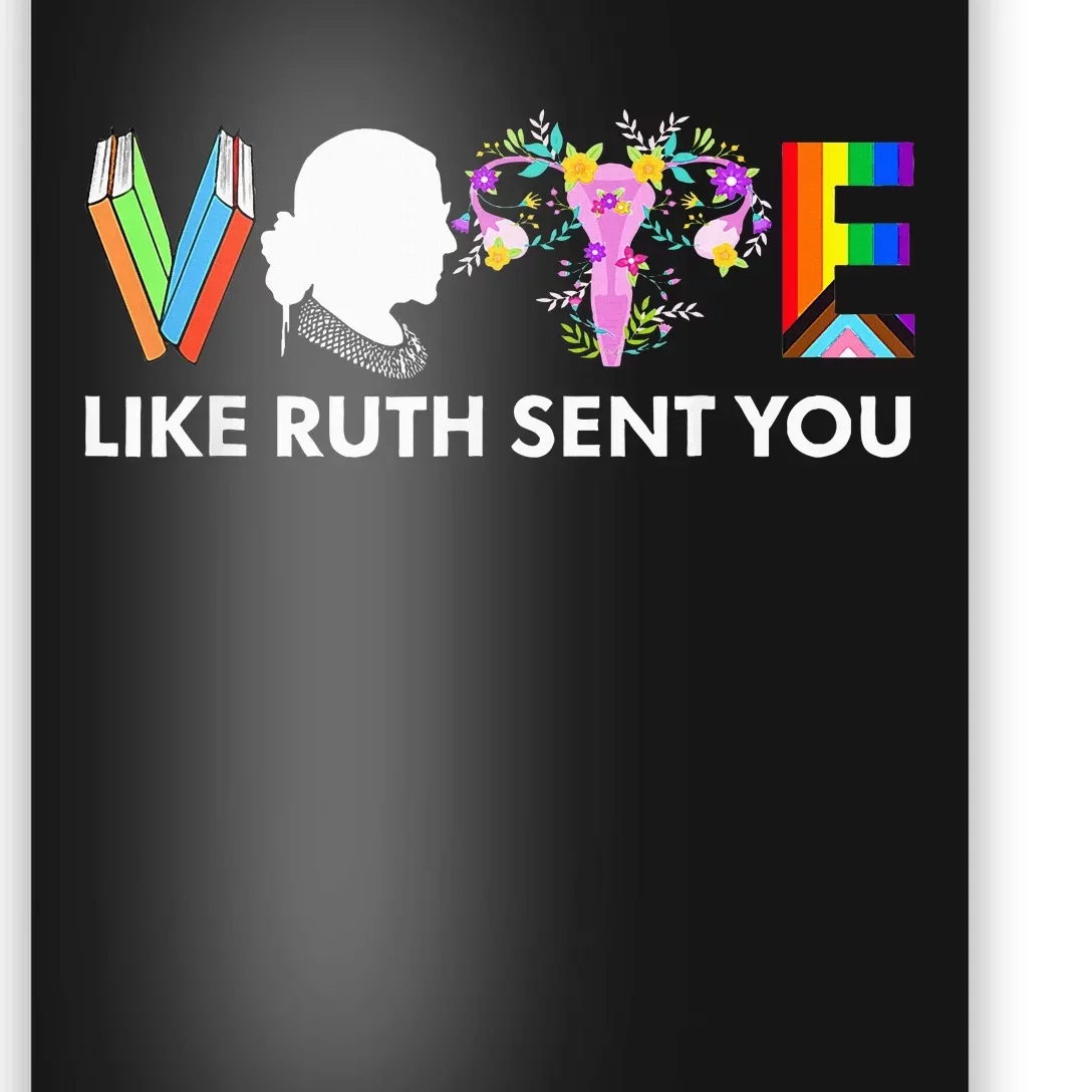 Vote Like Ruth Sent You Funny Uterus Feminist Lgbt Poster