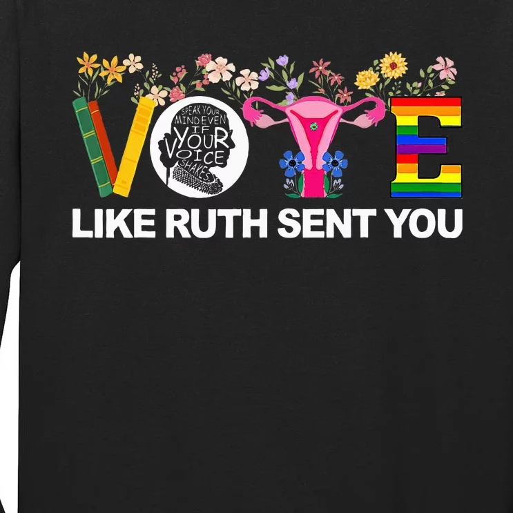 Vote Like Ruth Sent You Tall Long Sleeve T-Shirt