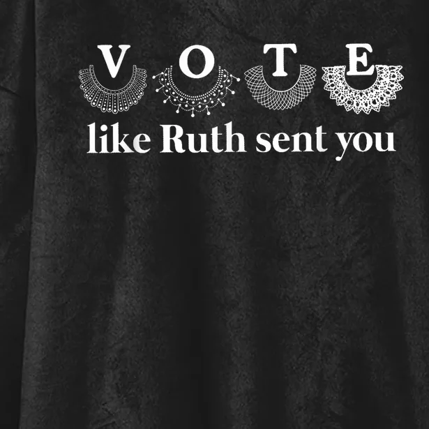 Vote Like Ruth Sent You Hooded Wearable Blanket