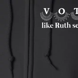 Vote Like Ruth Sent You Full Zip Hoodie