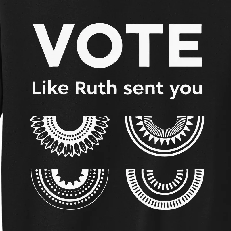 Vote Like Ruth Sent You Sweatshirt