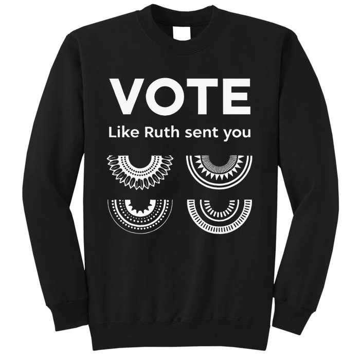 Vote Like Ruth Sent You Sweatshirt