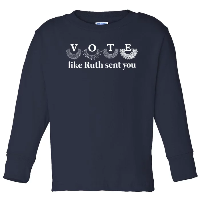 Vote Like Ruth Sent You Feminist Toddler Long Sleeve Shirt