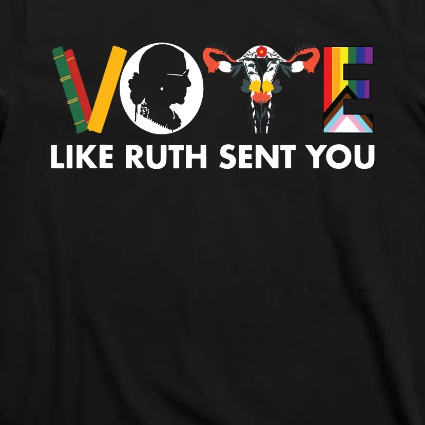 Vote Like Ruth Sent You Funny Uterus Feminist Lgbt T-Shirt