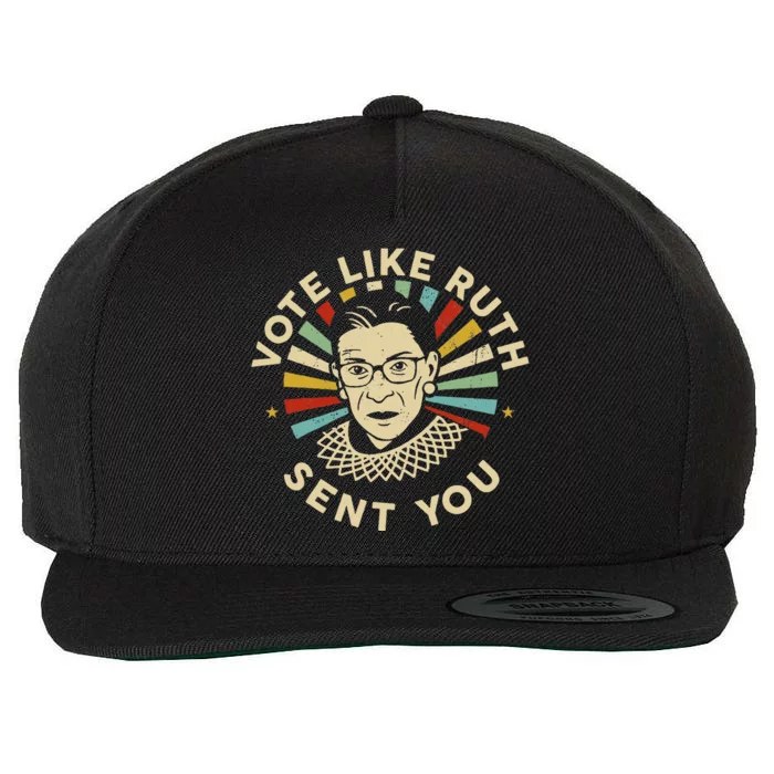 Vote Like Ruth Sent You Feminist Wool Snapback Cap