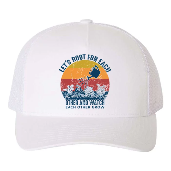 Vintage Lets Root For Each Other And Watch Each Other Grow Yupoong Adult 5-Panel Trucker Hat