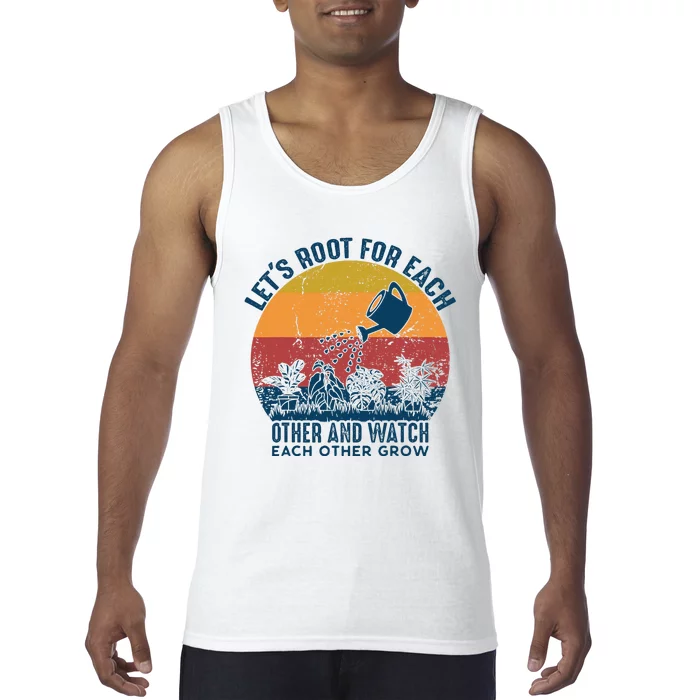 Vintage Lets Root For Each Other And Watch Each Other Grow Tank Top