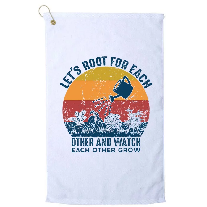 Vintage Lets Root For Each Other And Watch Each Other Grow Platinum Collection Golf Towel