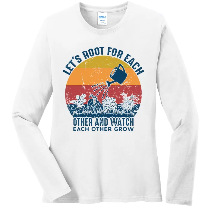 Vintage Lets Root For Each Other And Watch Each Other Grow Ladies Long Sleeve Shirt