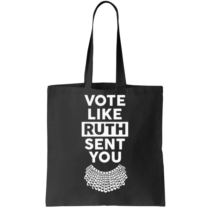 Vote like Ruth Sent You Feminist Gift Tote Bag