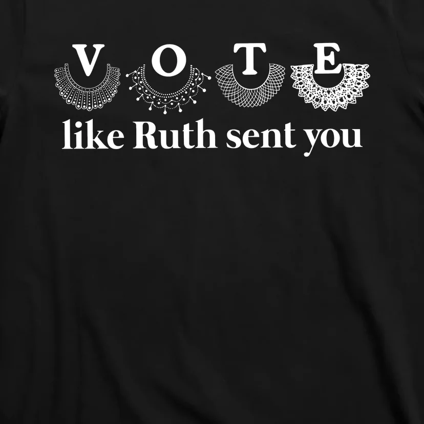 Vote Like Ruth Sent You T-Shirt