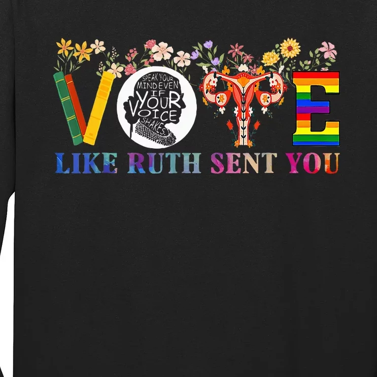 Vote Like Ruth Sent You Feminist Voting Inspirational Long Sleeve Shirt