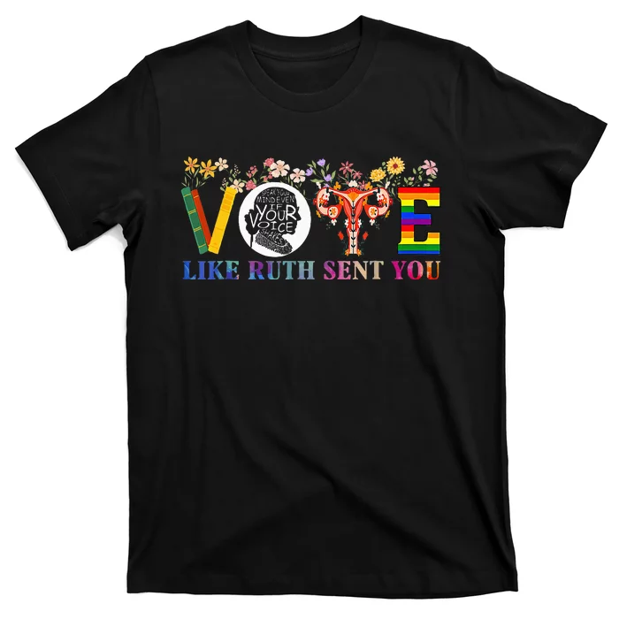 Vote Like Ruth Sent You Feminist Voting Inspirational T-Shirt