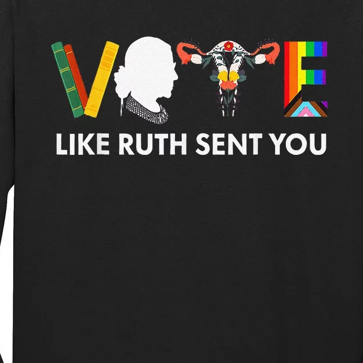 Vote Like Ruth Sent You Uterus Feminist Lgbt Rights Tall Long Sleeve T-Shirt