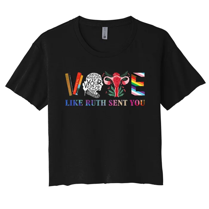 Vote Like Ruth Sent You Gift Women's Crop Top Tee