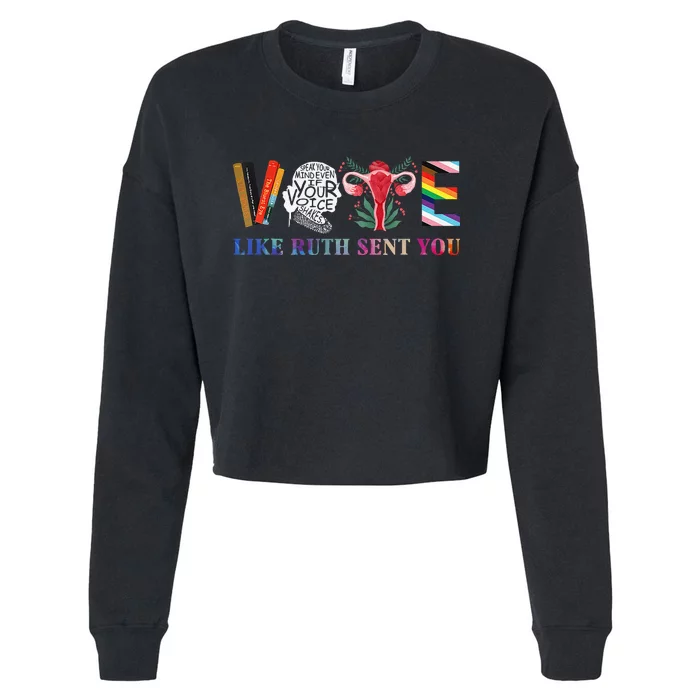 Vote Like Ruth Sent You Gift Cropped Pullover Crew