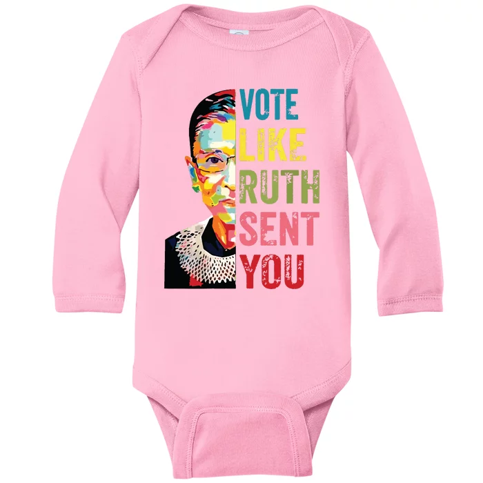 Vote Like Ruth Sent You Feminist Gift Women Baby Long Sleeve Bodysuit