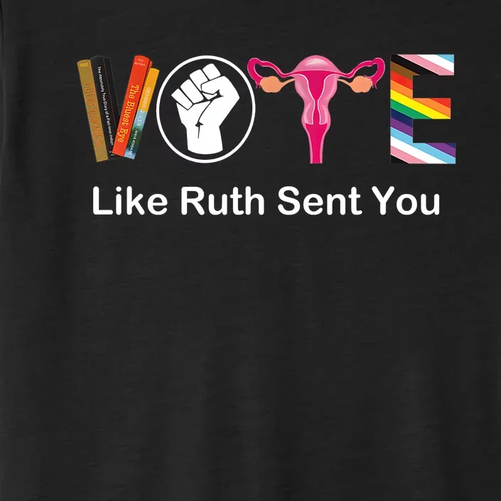 Vote Like Ruth Sent You Uterus Feminist Lgbt Apparel ChromaSoft Performance T-Shirt