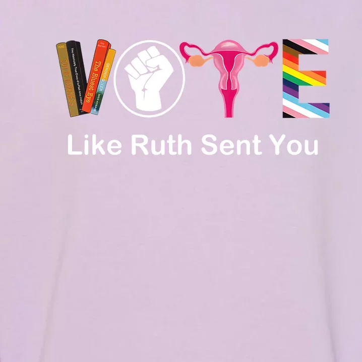 Vote Like Ruth Sent You Uterus Feminist Lgbt Apparel Garment-Dyed Sweatshirt