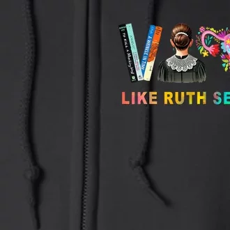 Vote Like Ruth Sent You Rbg Feminist Voting Inspirational Full Zip Hoodie