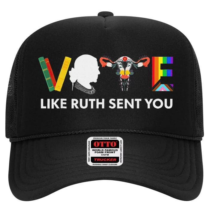 Vote Like Ruth Sent You Feminist Pride High Crown Mesh Trucker Hat