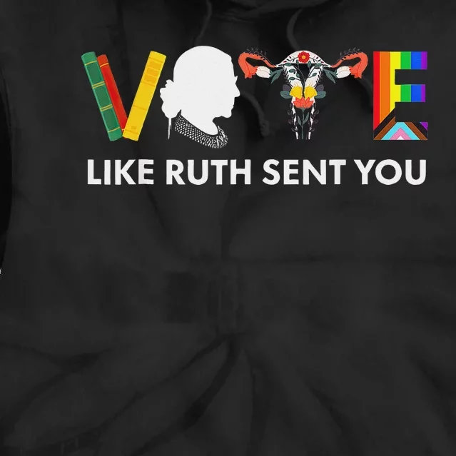 Vote Like Ruth Sent You Feminist Pride Tie Dye Hoodie