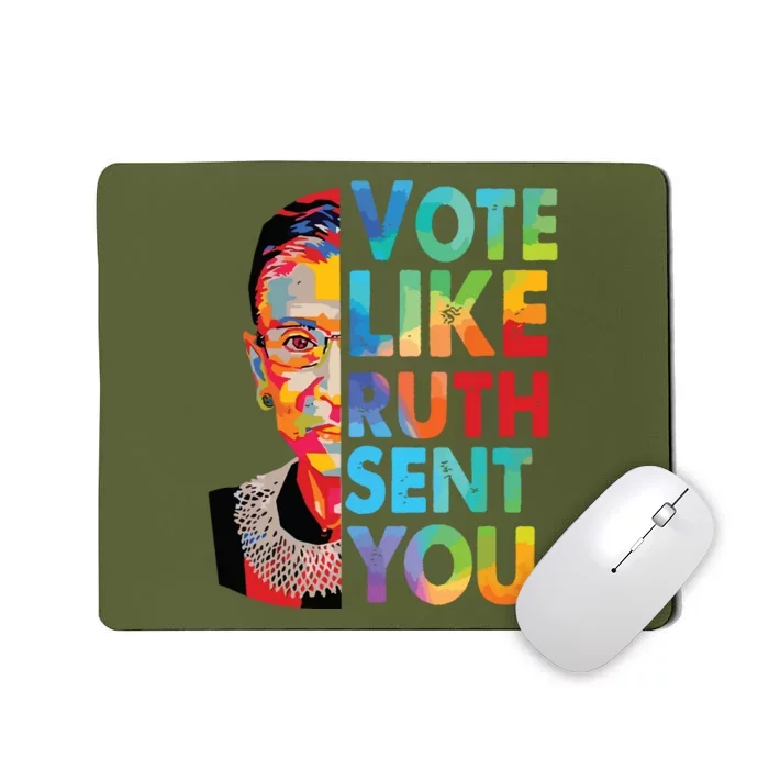 Vote Like Ruth Sent You Feminist Voting Inspirational Mousepad